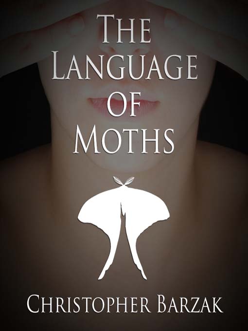 Title details for The Language of Moths by Christopher Barzak - Wait list